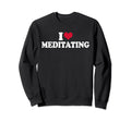 Mindfulness I Love Meditating Yoga Sweatshirt - Graphic Print for Adults - T-Shirt, Sweatshirt, Hoodie