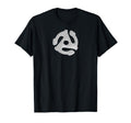 45 Rpm Vinyl Plate Adapter Turntable T-Shirt - Streetwear Style Unisex - T-Shirt, Sweatshirt, Hoodie