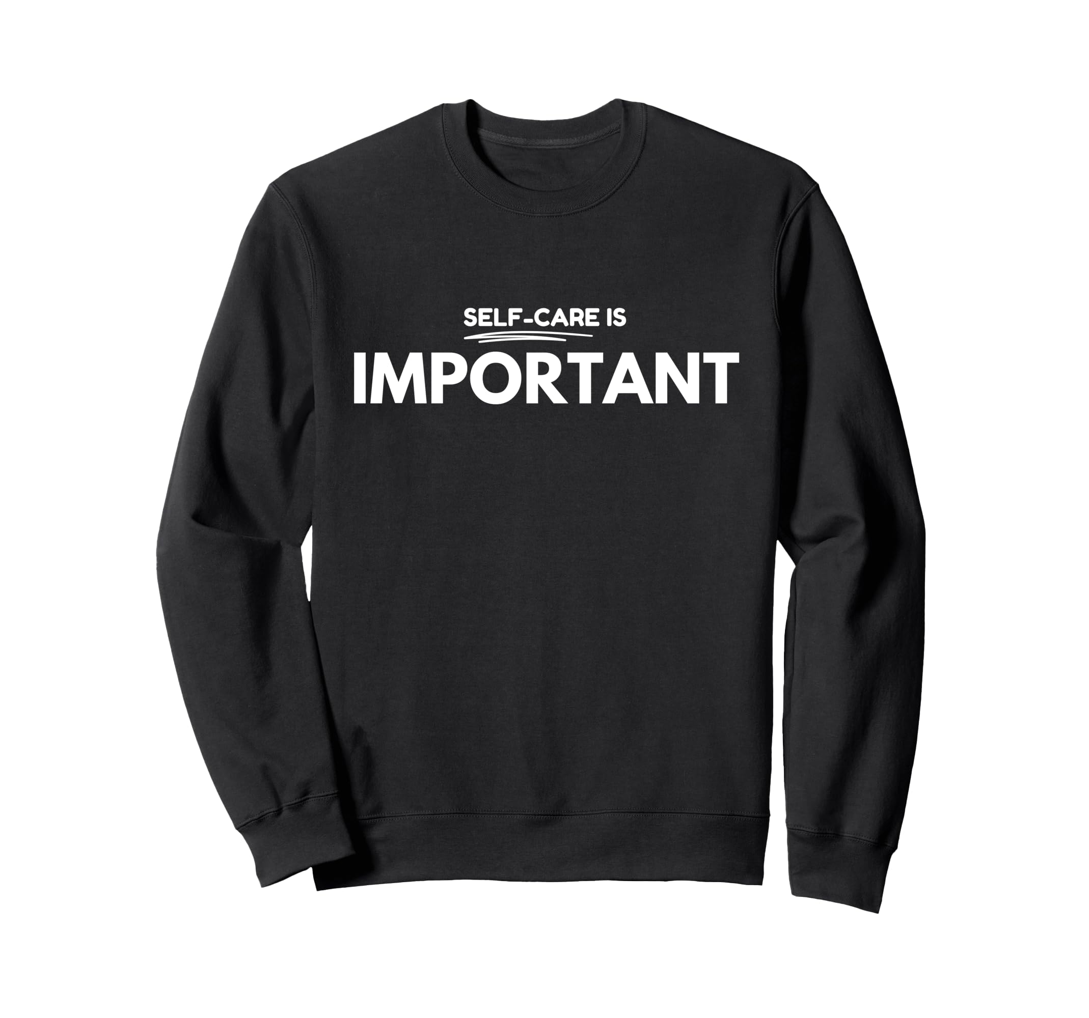 Self Care Reminder Sweatshirt - Trendy Graphic for Adults - T-Shirt, Sweatshirt, Hoodie
