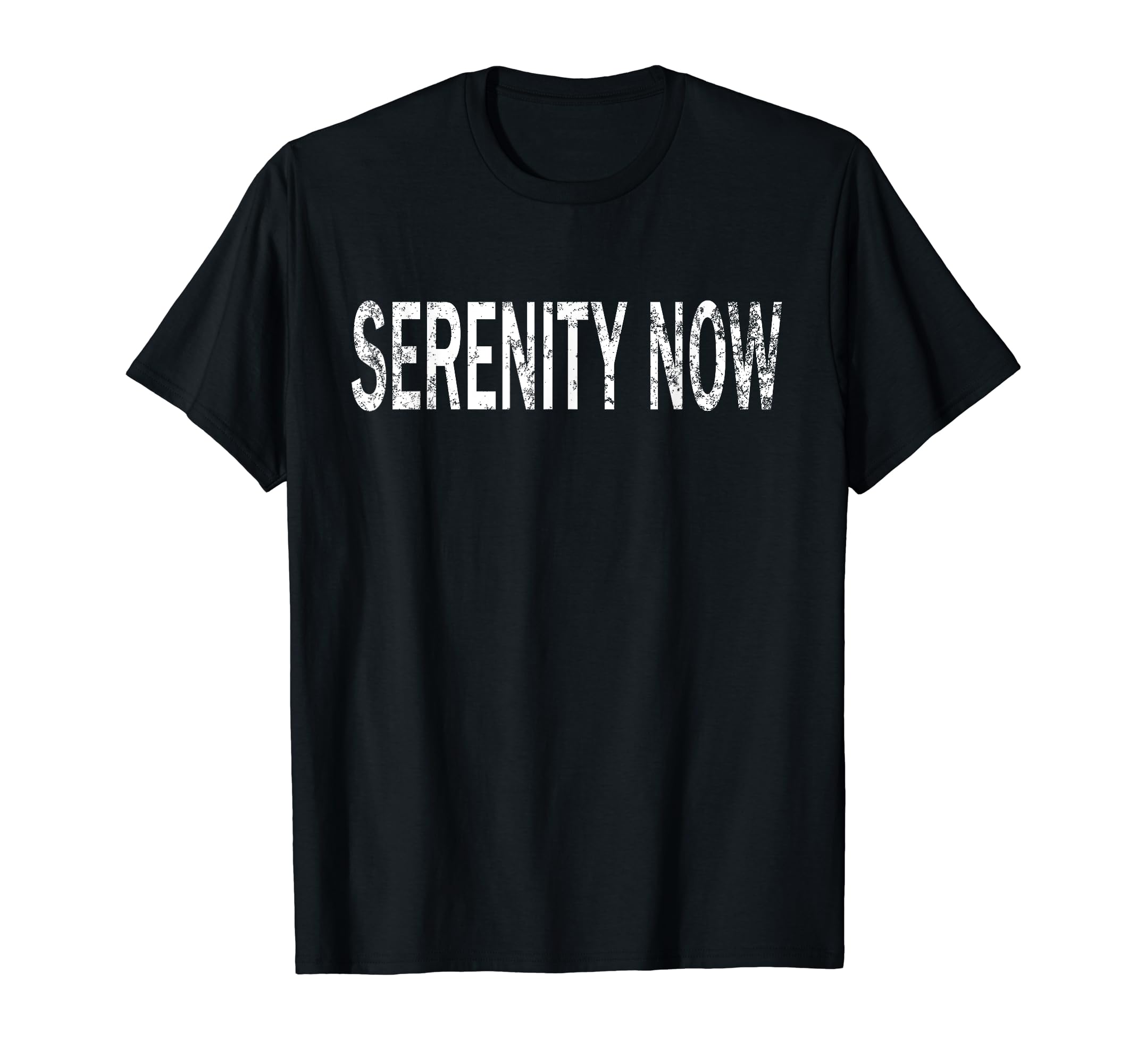 Serenity Now Distressed Mindfulness T-Shirt - Aesthetic Graphic for Adults - T-Shirt, Sweatshirt, Hoodie