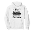 My Favorite Overthinker Gave Me This Hoodie - Graphic Print Unisex - T-Shirt, Sweatshirt, Hoodie