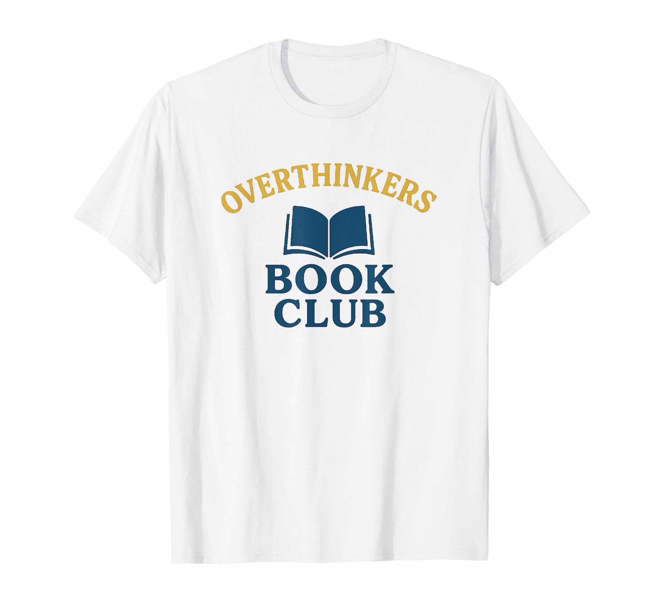 Overthinkers Book Club Funny Book Lover T-Shirt - Custom Art Print Unisex - T-Shirt, Sweatshirt, Hoodie