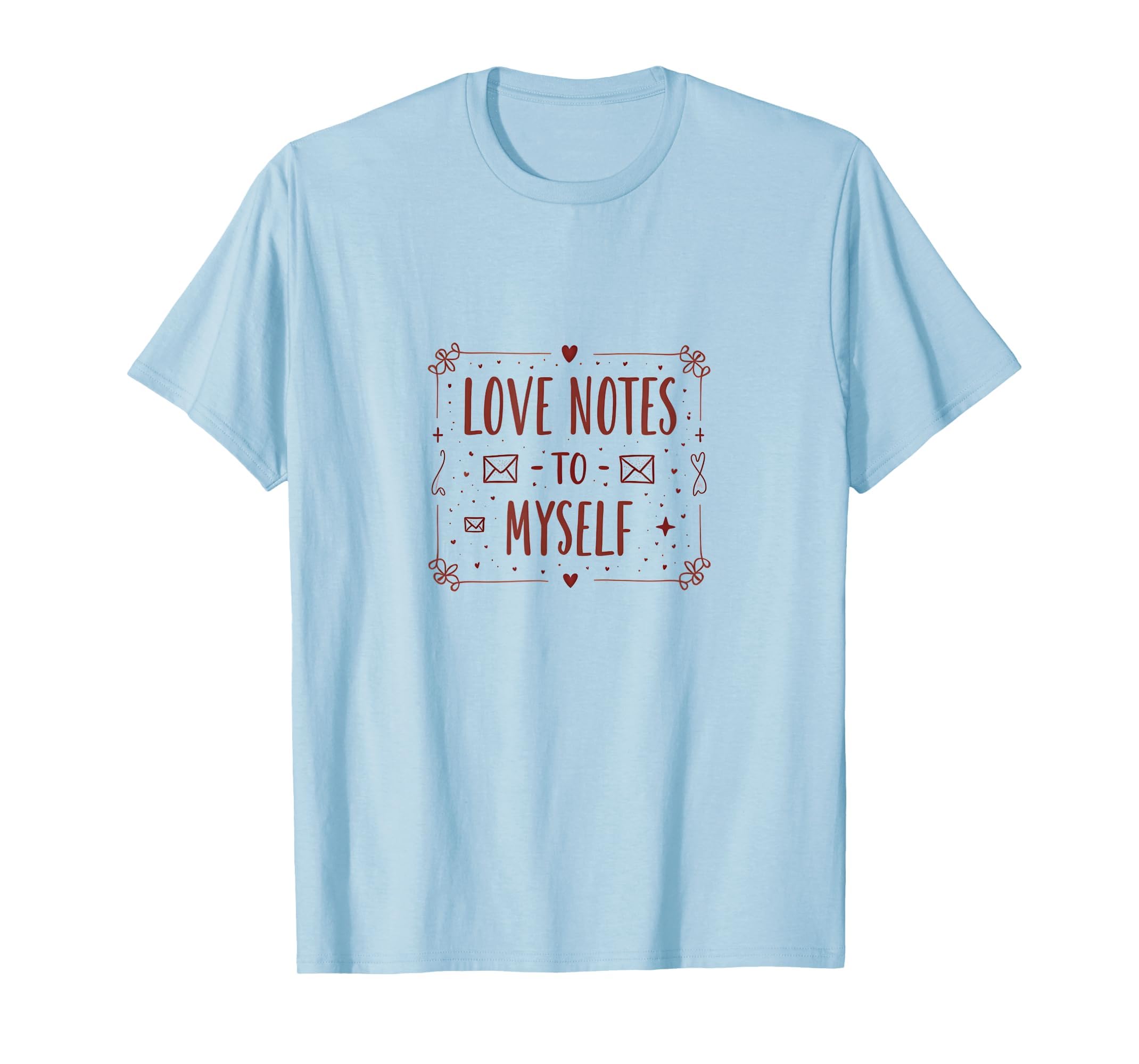Love Notes To Myself Valentines Day Self T-Shirt - Graphic Print Men Women - T-Shirt, Sweatshirt, Hoodie