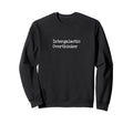 Intergalactic Overthinker Funny Quotes Sweatshirt - Graphic Print Unisex - T-Shirt, Sweatshirt, Hoodie