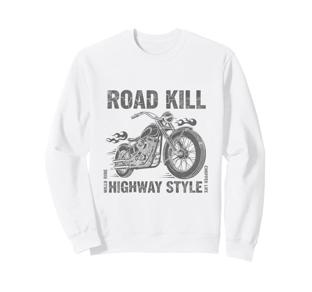 Chopper Motorcycle Road Kill Sweatshirt - Fun Novelty Design Men Women - T-Shirt, Sweatshirt, Hoodie