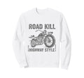 Chopper Motorcycle Road Kill Sweatshirt - Fun Novelty Design Men Women - T-Shirt, Sweatshirt, Hoodie