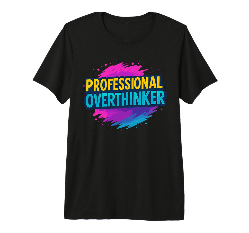 Professional Overthinker Urban Graffiti T-Shirt - Unique Graphic Men Women - T-Shirt, Sweatshirt, Hoodie