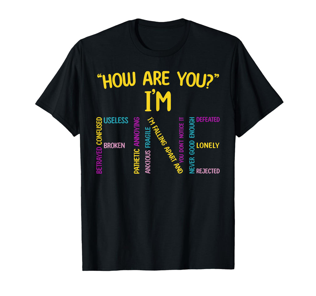 How Are You Im Fine Emotional T-Shirt - Minimalist Print for Adults - T-Shirt, Sweatshirt, Hoodie