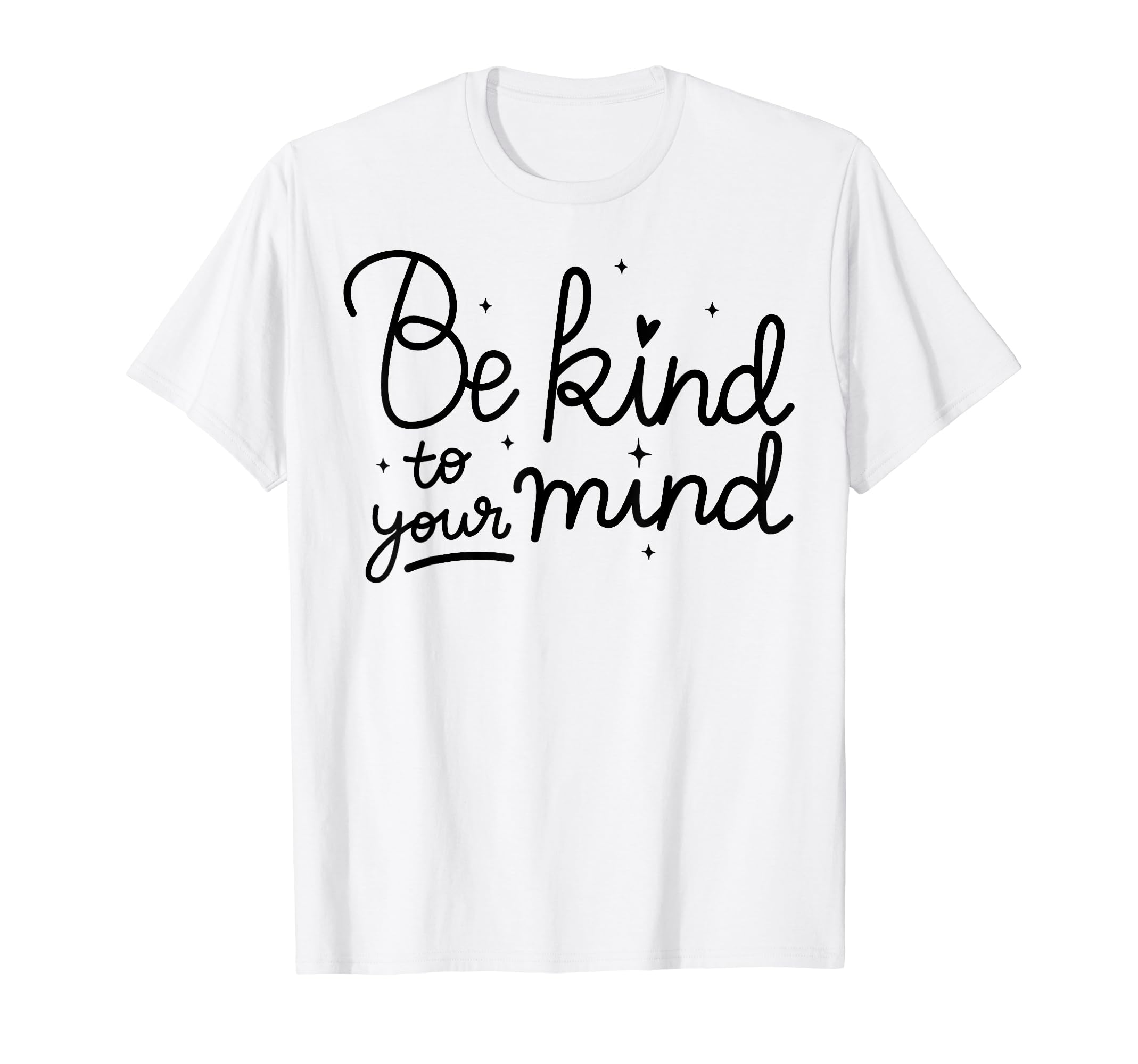 Kind To Mind Depression Mental Health T-Shirt - Trendy Graphic for Adults - T-Shirt, Sweatshirt, Hoodie