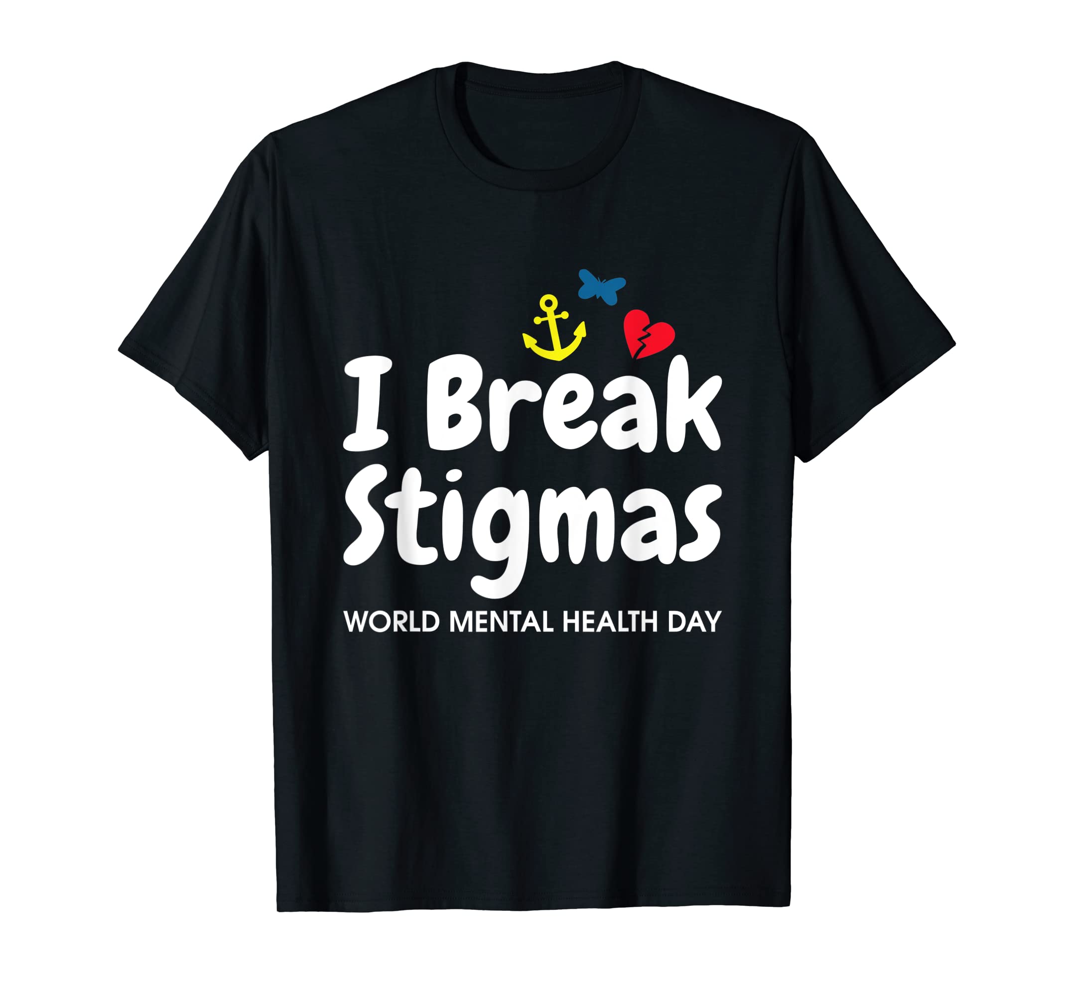 I Break Stigmas World Mental Health Day T-Shirt - Minimalist Print Unisex - T-Shirt, Sweatshirt, Hoodie