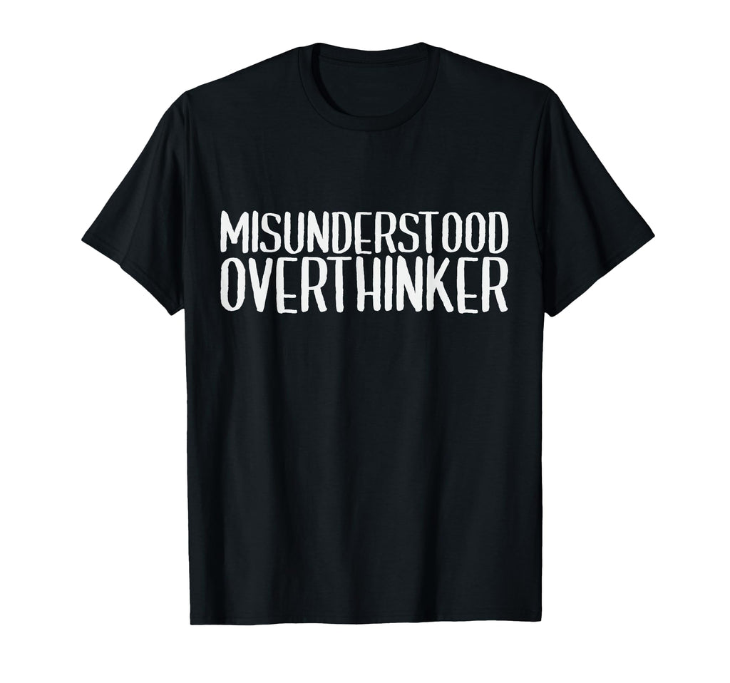 Misunderstood Overthinker Funny T-Shirt - Trendy Graphic Unisex - T-Shirt, Sweatshirt, Hoodie