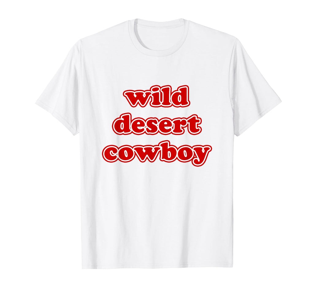 Wild Desert Cowboy T-Shirt - Streetwear Style Unisex - T-Shirt, Sweatshirt, Hoodie
