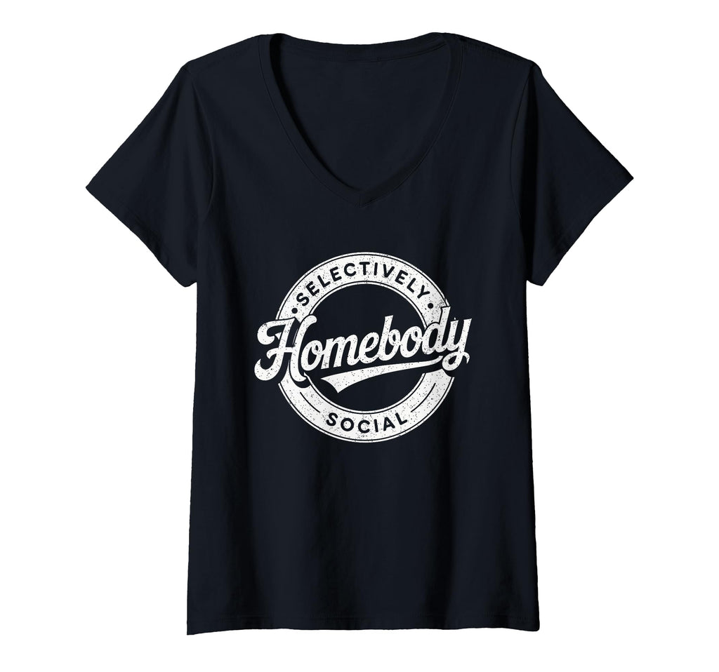 Womens Homebody Selectively Social T-Shirt - Novelty Apparel Men Women - T-Shirt, Sweatshirt, Hoodie