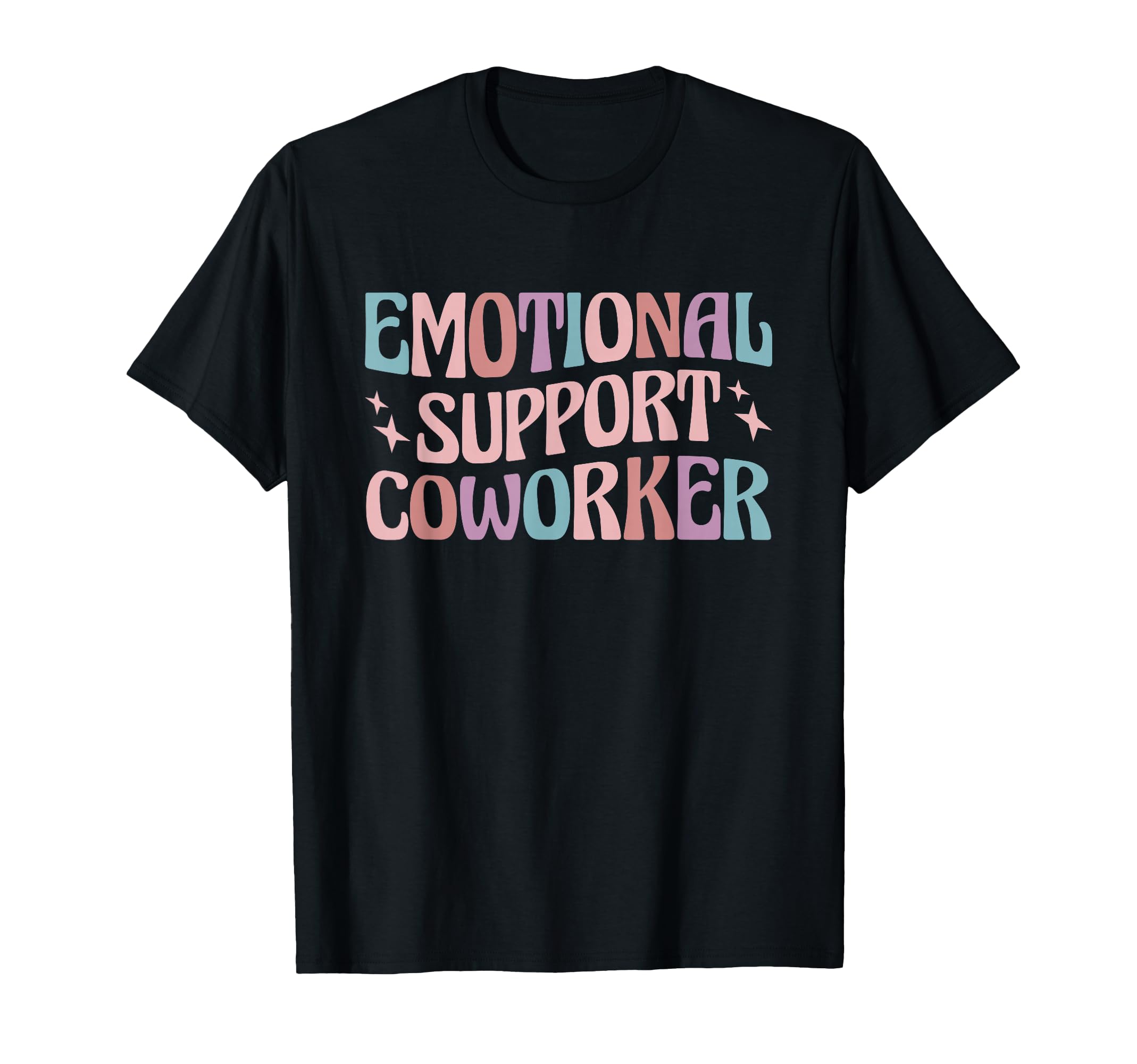Emotional Support Coworker T-Shirt - Casual Everyday Wear Unisex - T-Shirt, Sweatshirt, Hoodie