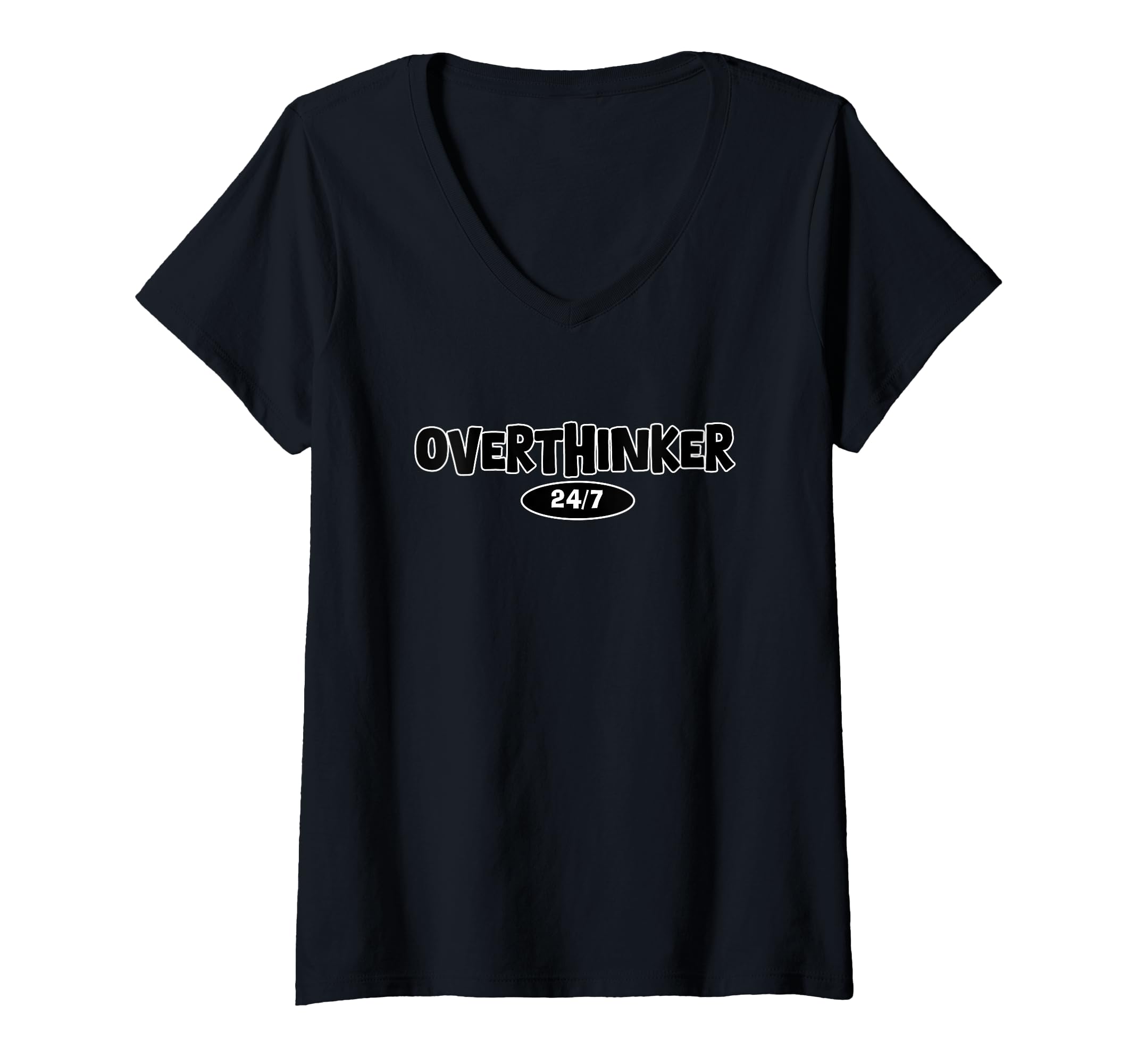 Womens Overthinker 24 7 Let Me T-Shirt - Trendy Graphic for Adults - T-Shirt, Sweatshirt, Hoodie