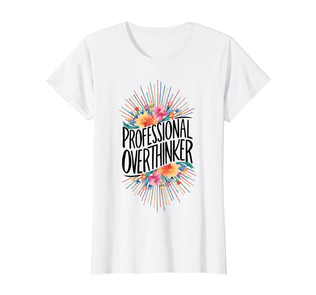 Professional Overthinker Adhd T-Shirt - Trendy Graphic Unisex - T-Shirt, Sweatshirt, Hoodie