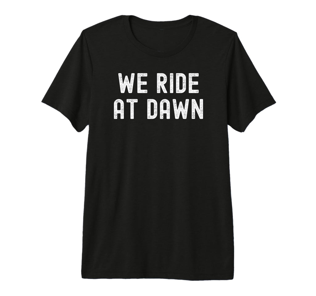 We Ride Dawn Distressed Tri Blend T-Shirt - Casual Everyday Wear Unisex - T-Shirt, Sweatshirt, Hoodie