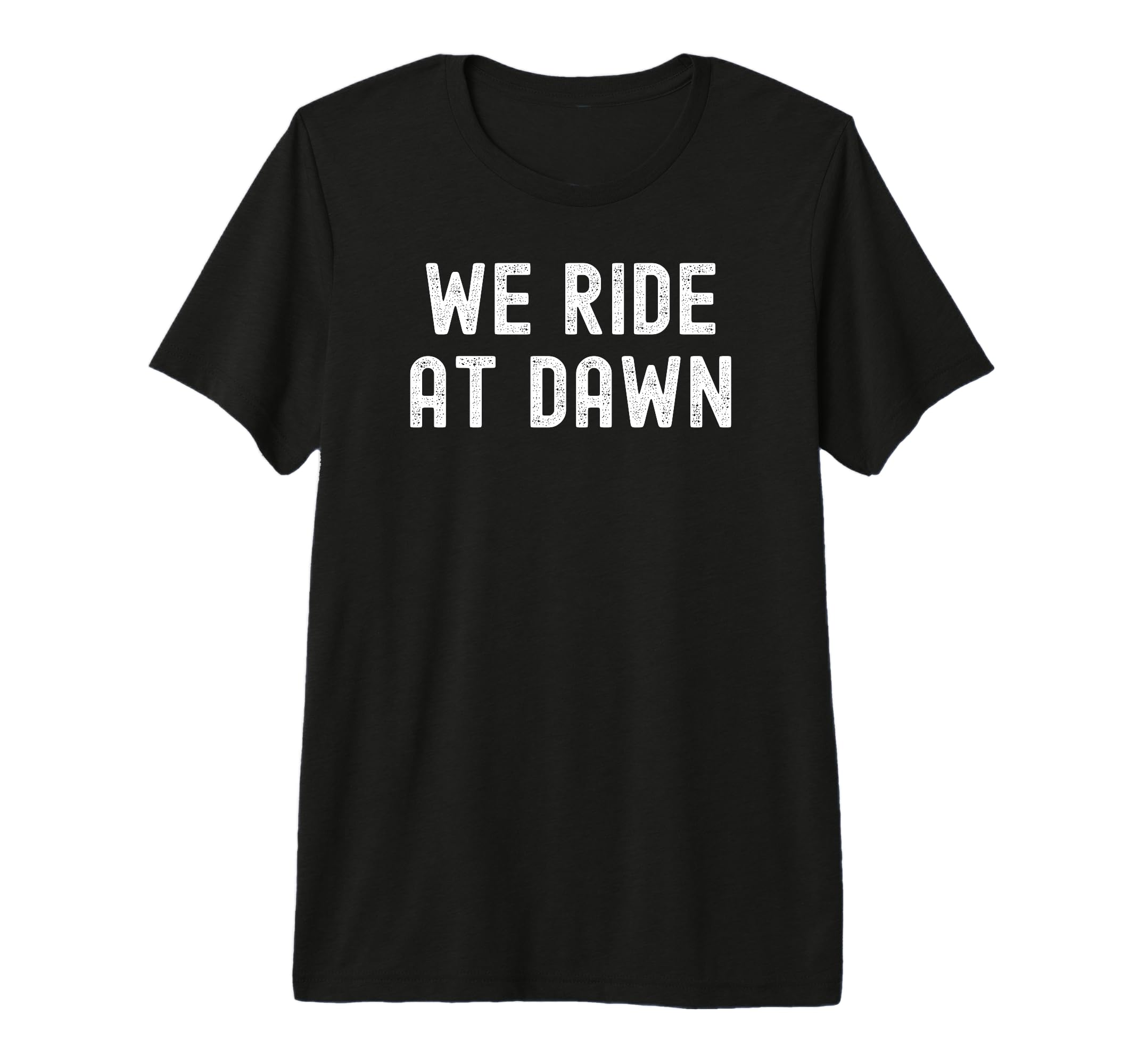 We Ride Dawn Distressed Tri Blend T-Shirt - Casual Everyday Wear Unisex - T-Shirt, Sweatshirt, Hoodie