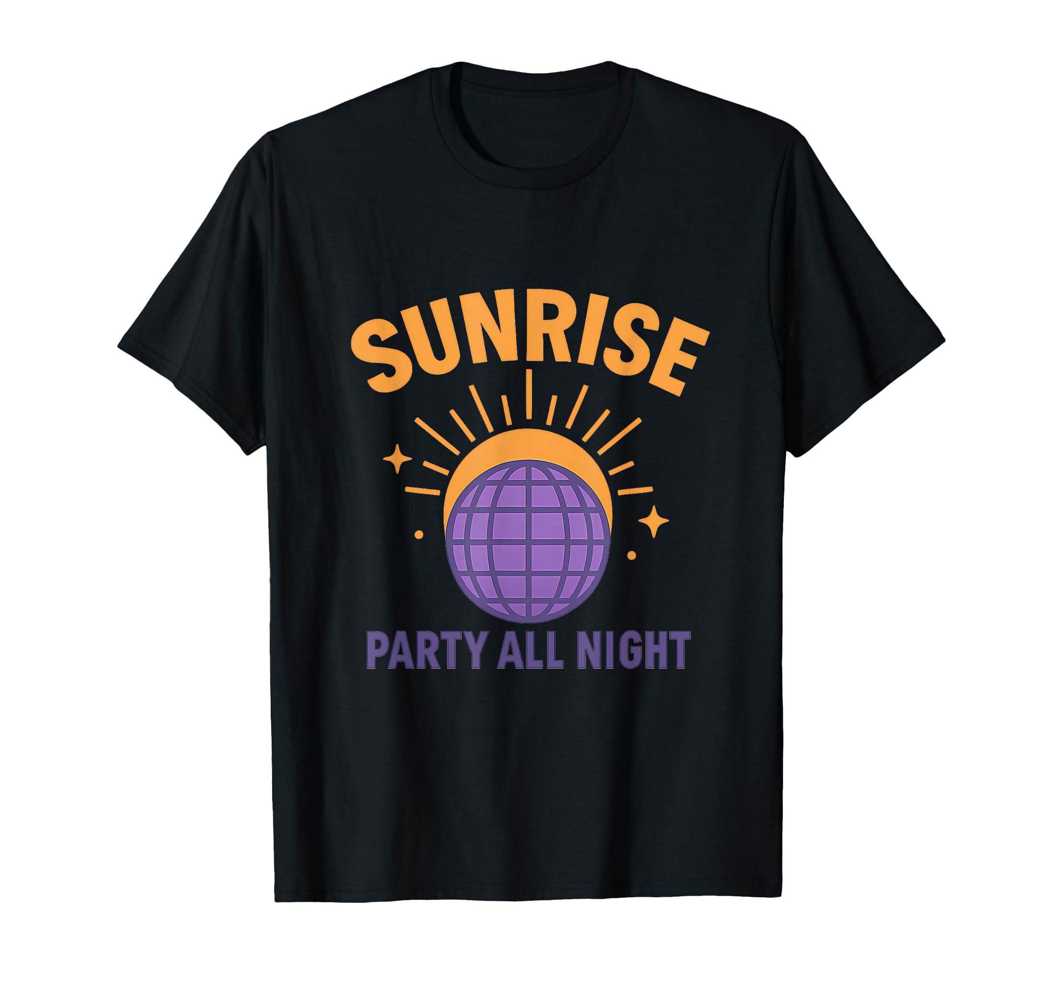 Sunrise Party All Night Disco Ball T-Shirt - Graphic Print Men Women - T-Shirt, Sweatshirt, Hoodie