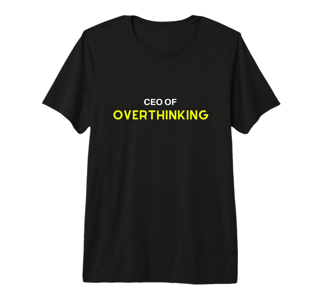 Overthinker Ceo Overthinking Funny T-Shirt - Aesthetic Graphic Men Women - T-Shirt, Sweatshirt, Hoodie