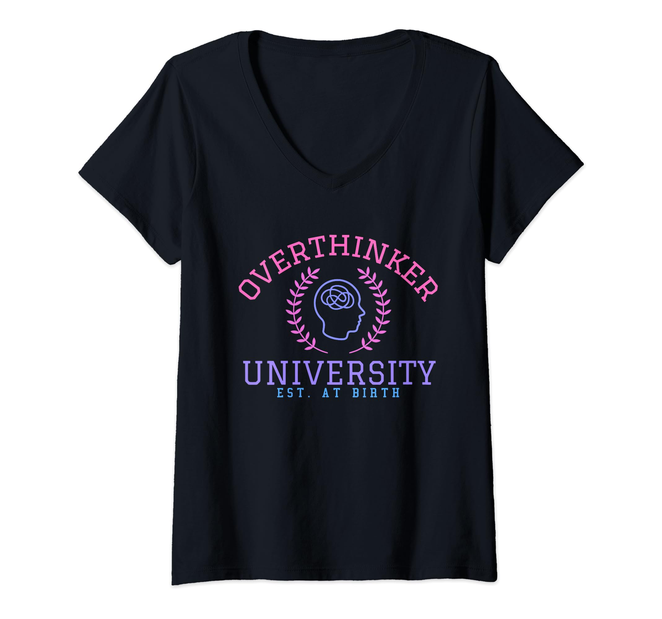 Womens Overthinker University V Neck T-Shirt - Aesthetic Graphic Unisex - T-Shirt, Sweatshirt, Hoodie