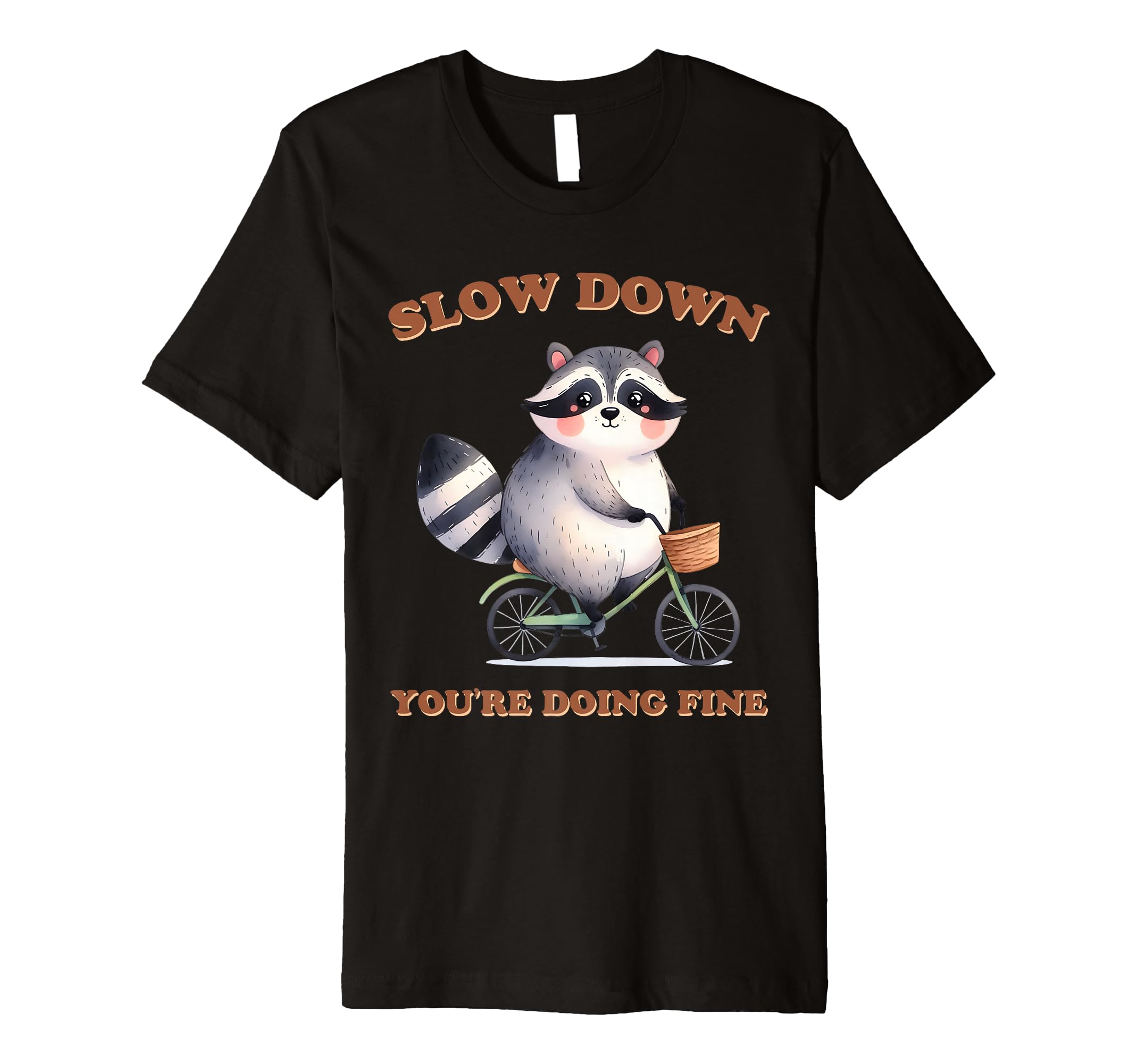 Raccoon Slow Down Relax Breathe Self T-Shirt - Unique Graphic for Adults - T-Shirt, Sweatshirt, Hoodie