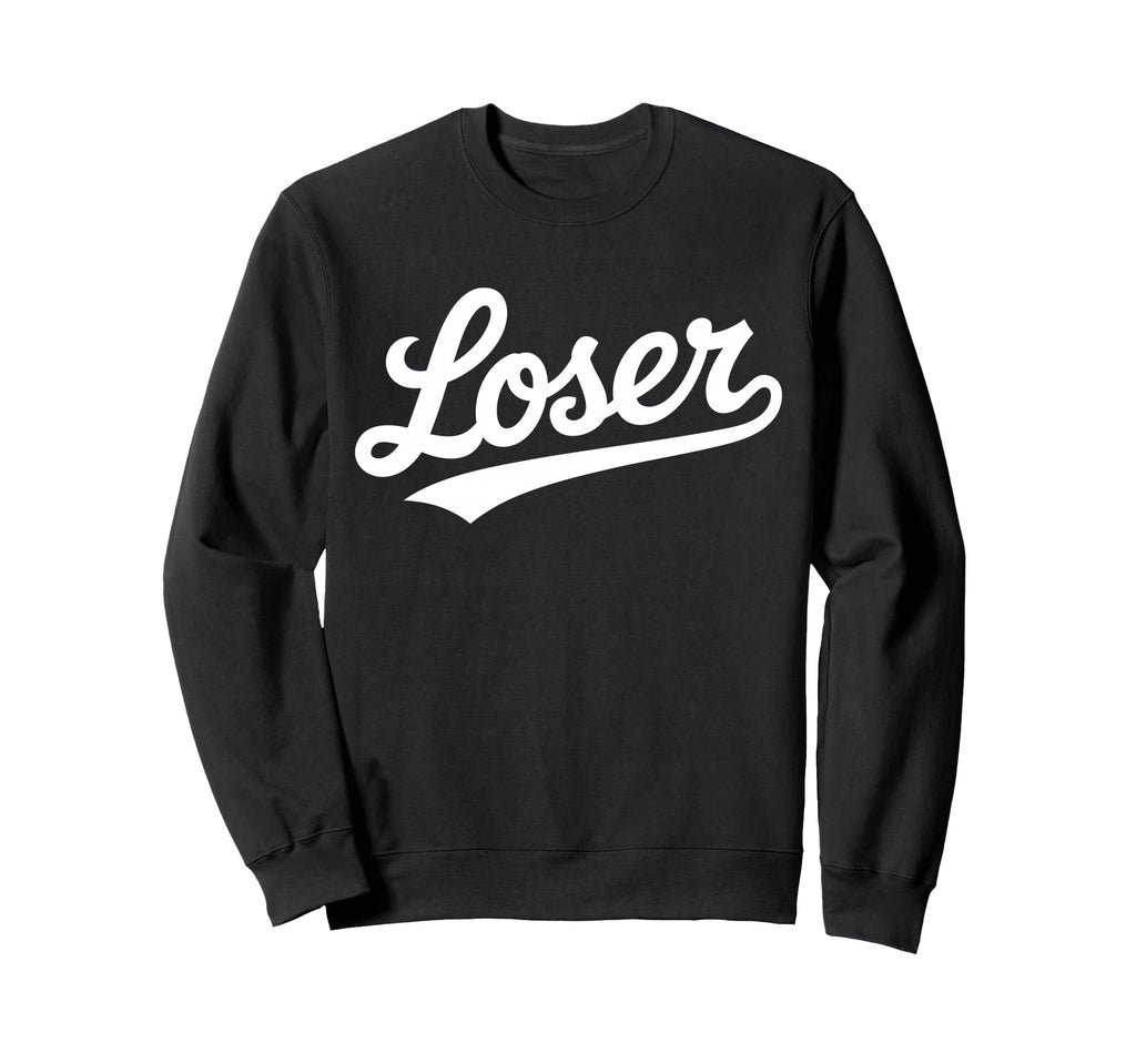 Loser Script Funny Ironic Bold Sweatshirt - Minimalist Print Unisex - T-Shirt, Sweatshirt, Hoodie