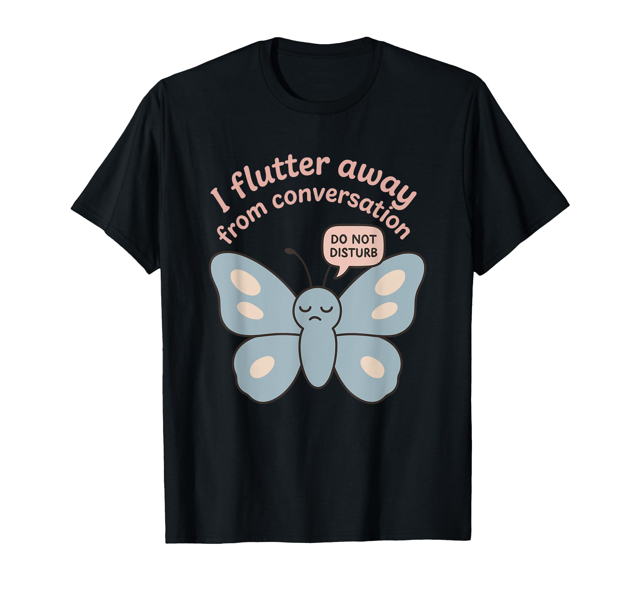 Anti Social Butterfly Introvert Meme T-Shirt - Casual Everyday Wear Unisex - T-Shirt, Sweatshirt, Hoodie