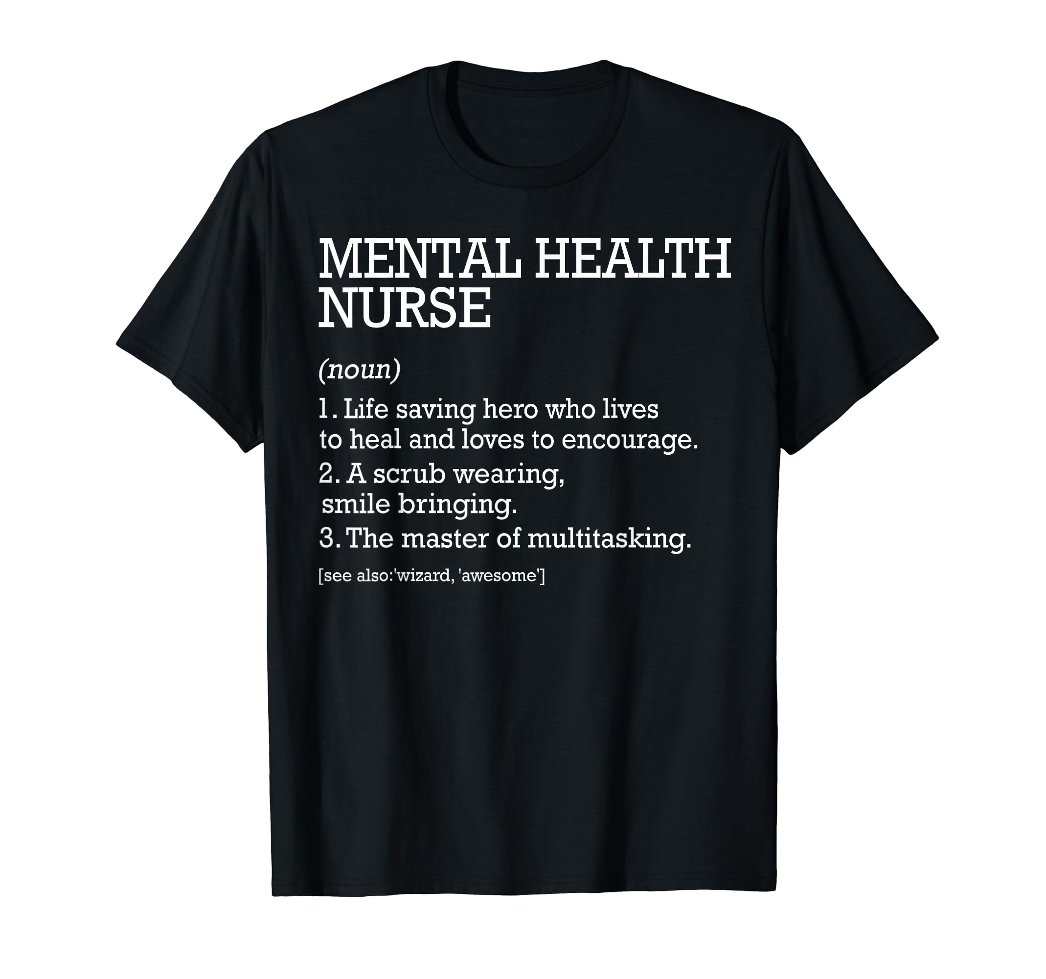 Mental Health Nurse Job Definition T-Shirt - Graphic Print for Adults - T-Shirt, Sweatshirt, Hoodie