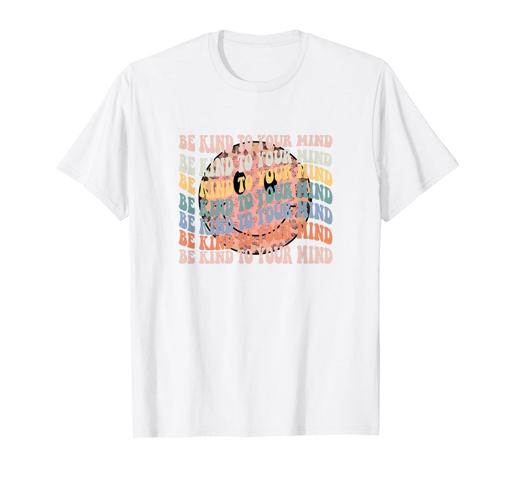 Be Kind To Your Mind Mental Health T-Shirt - Graphic Print for Adults - T-Shirt, Sweatshirt, Hoodie