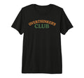Overthinkers Club Tri Blend T-Shirt - Casual Everyday Wear Unisex - T-Shirt, Sweatshirt, Hoodie