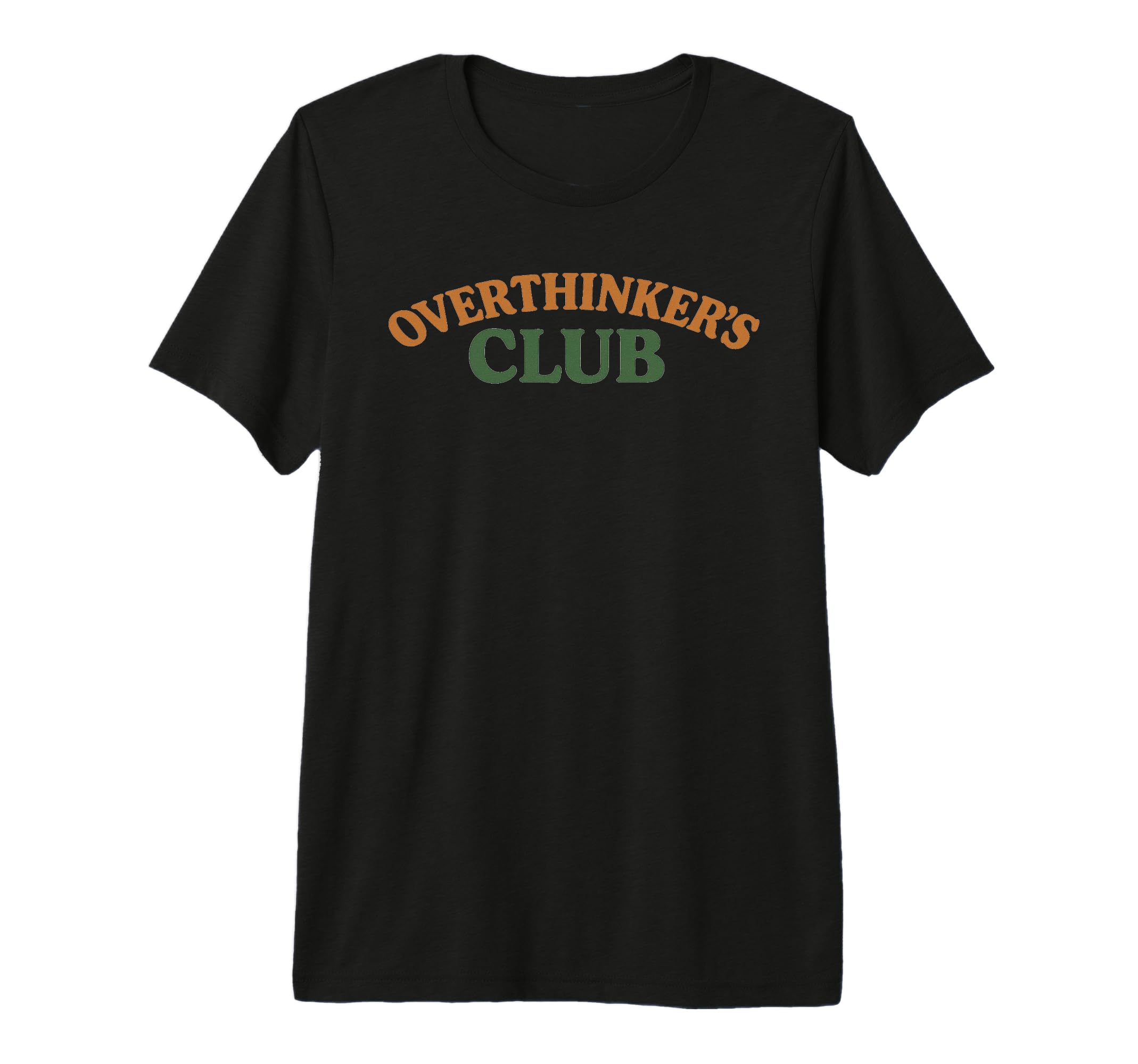 Overthinkers Club Tri Blend T-Shirt - Casual Everyday Wear Unisex - T-Shirt, Sweatshirt, Hoodie