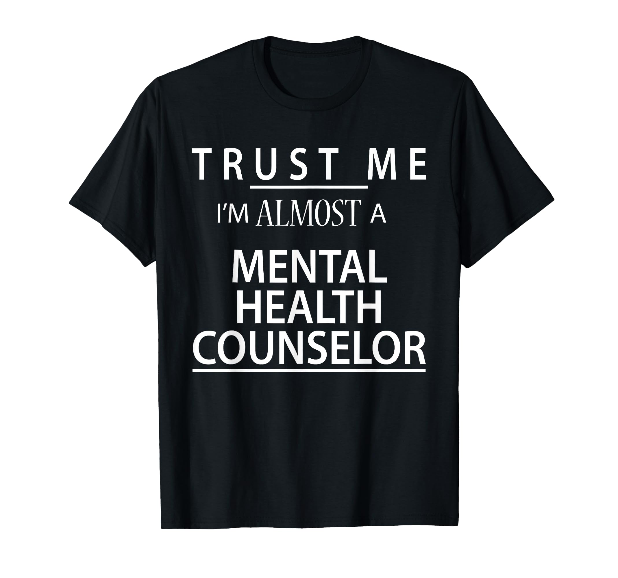 Im Almost Mental Health Counselor T-Shirt - Aesthetic Graphic Men Women - T-Shirt, Sweatshirt, Hoodie