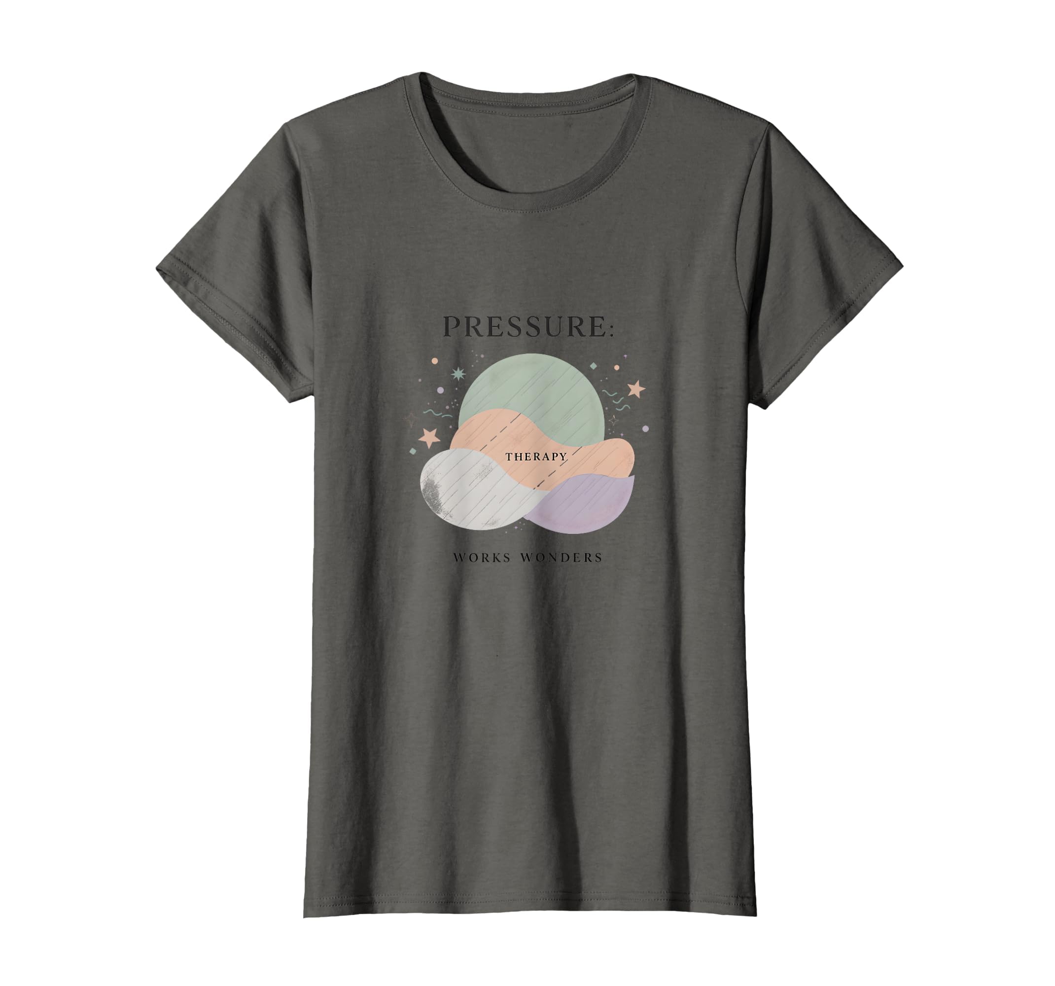 Pressure Therapy Works Wonders Anxiety T-Shirt - Streetwear Style Unisex - T-Shirt, Sweatshirt, Hoodie