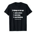3 Things To Let Go Motivational Anti T-Shirt - Trendy Graphic for Adults - T-Shirt, Sweatshirt, Hoodie