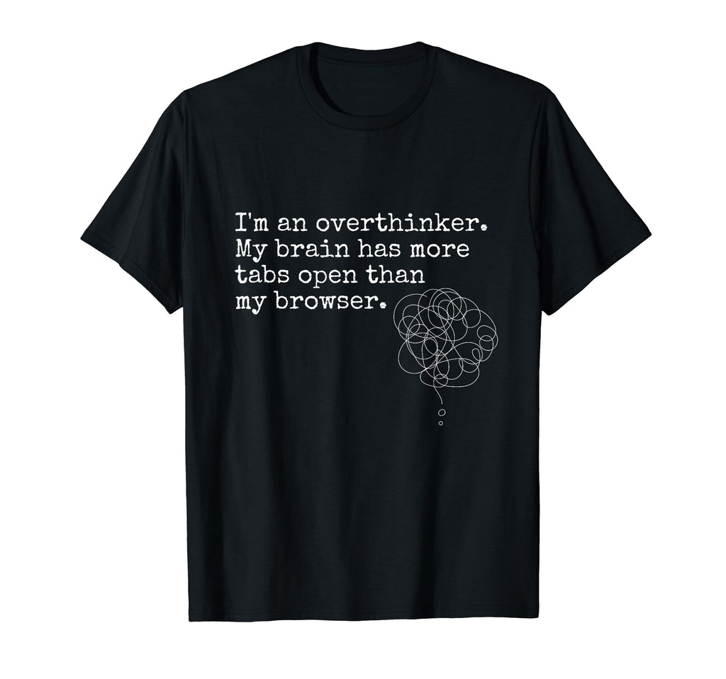 Im Overthinker Overthink Brain T-Shirt - Fun Novelty Design for Adults - T-Shirt, Sweatshirt, Hoodie
