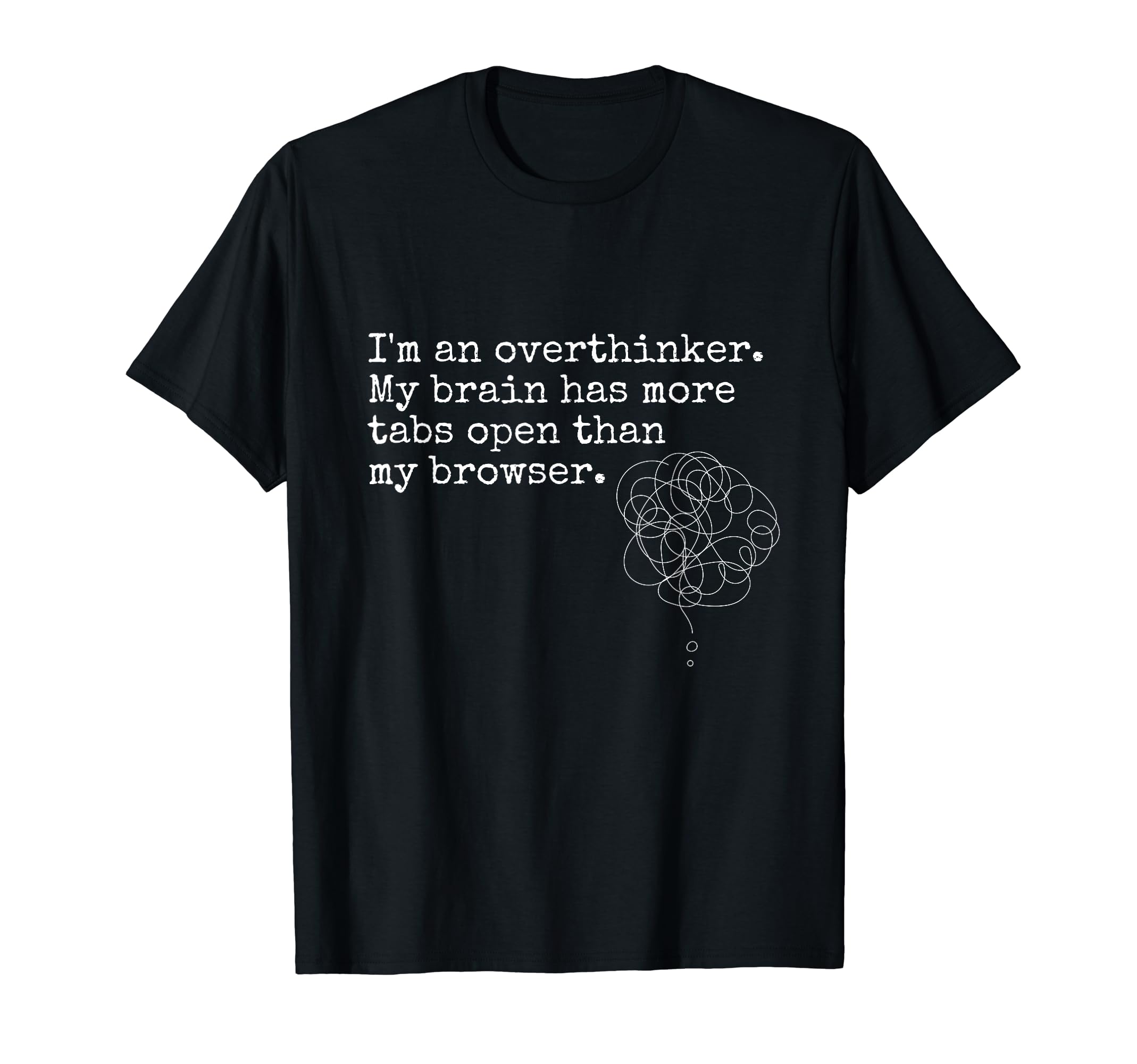 Im Overthinker Overthink Brain T-Shirt - Fun Novelty Design for Adults - T-Shirt, Sweatshirt, Hoodie
