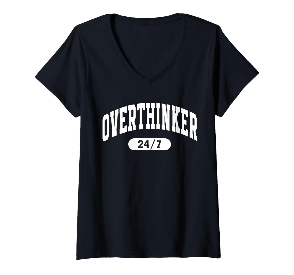 Womens Overthinker 24 7 Funny Mental Health T-Shirt - Graphic Print Unisex - T-Shirt, Sweatshirt, Hoodie