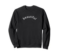 Single Word Beautiful Self Care Sweatshirt - Graphic Print Unisex - T-Shirt, Sweatshirt, Hoodie