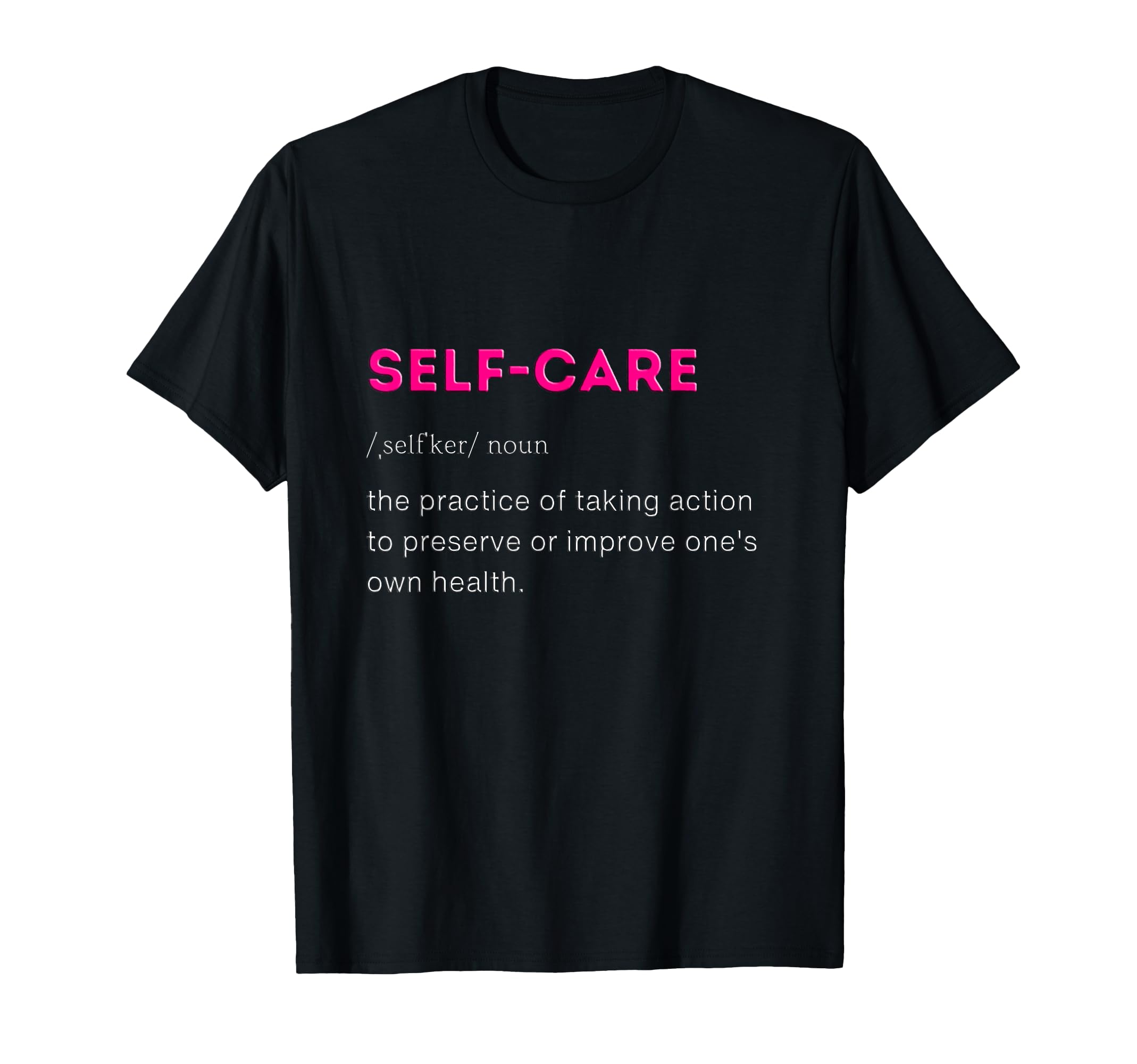 Self Care Self Love T-Shirt - Custom Art Print Men Women - T-Shirt, Sweatshirt, Hoodie