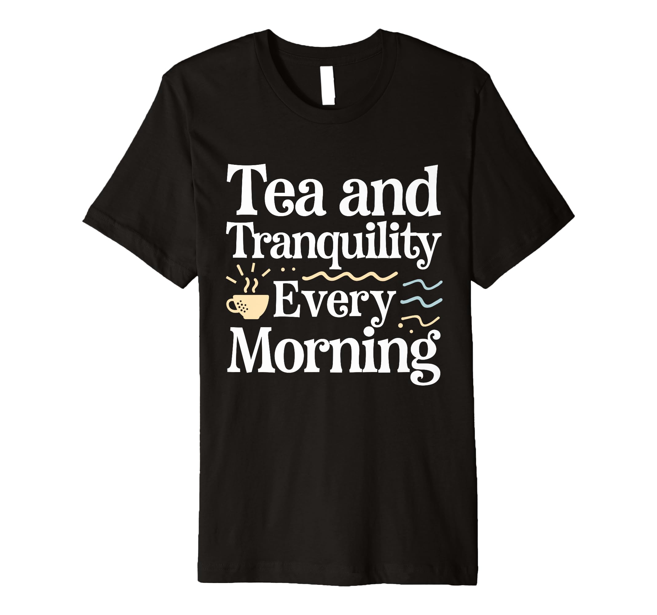 Calming Mornings Mindfulness Tea T-Shirt - Aesthetic Graphic Men Women - T-Shirt, Sweatshirt, Hoodie