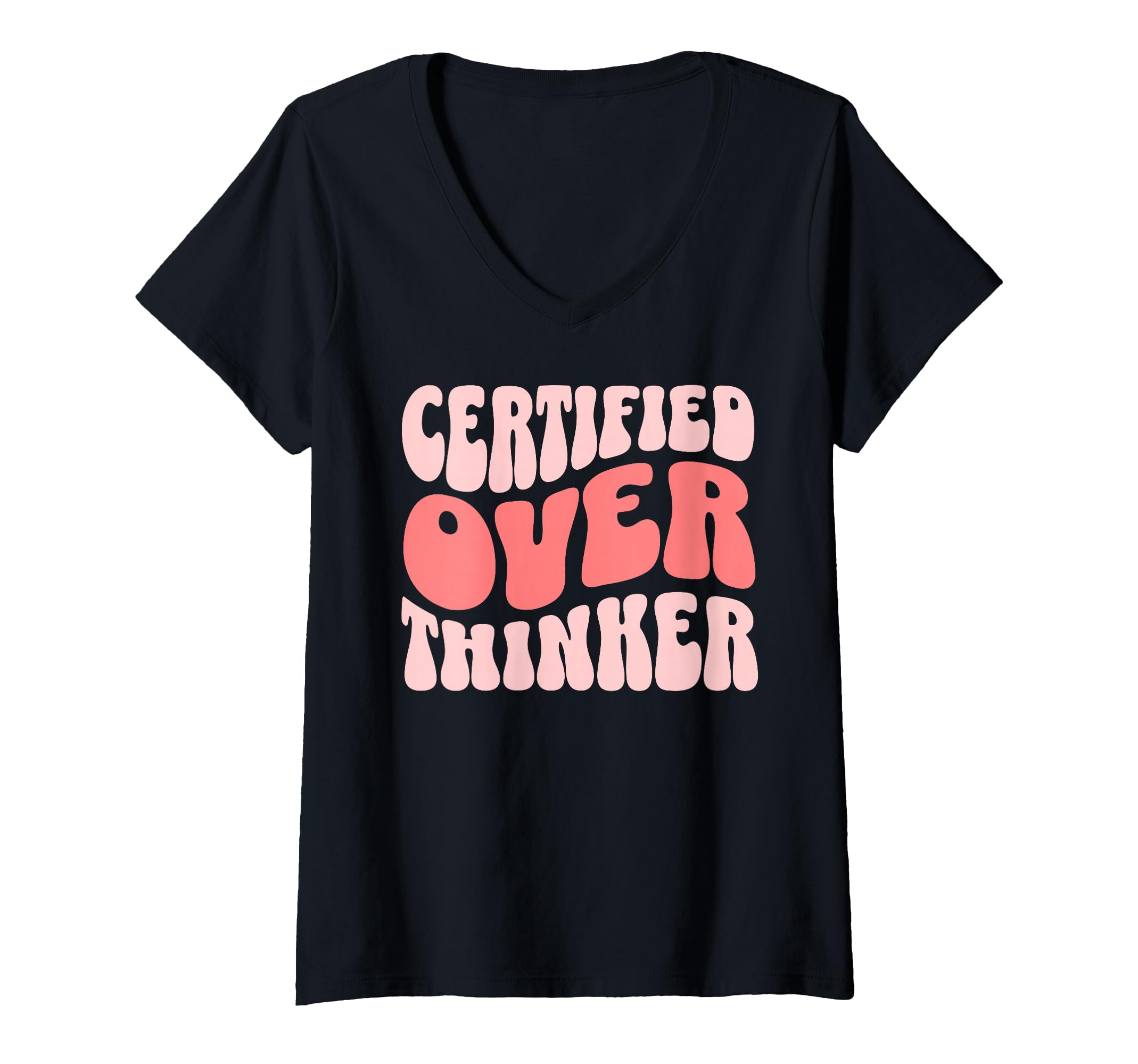 Womens Certified Overthinker V Neck T-Shirt - Streetwear Style Men Women - T-Shirt, Sweatshirt, Hoodie