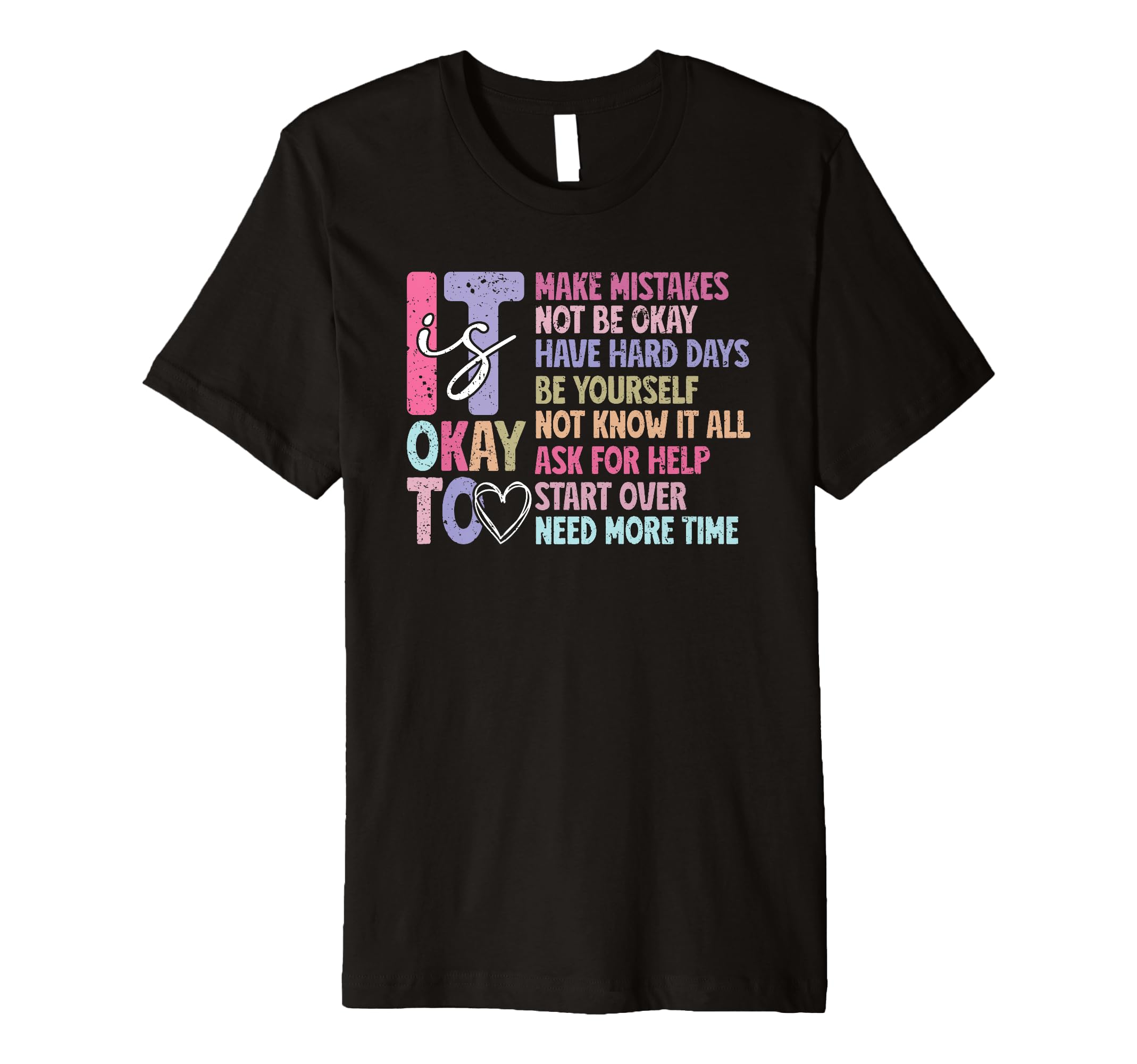 Its Okay Inspirational Quotes Self T-Shirt - Fun Novelty Design Men Women - T-Shirt, Sweatshirt, Hoodie