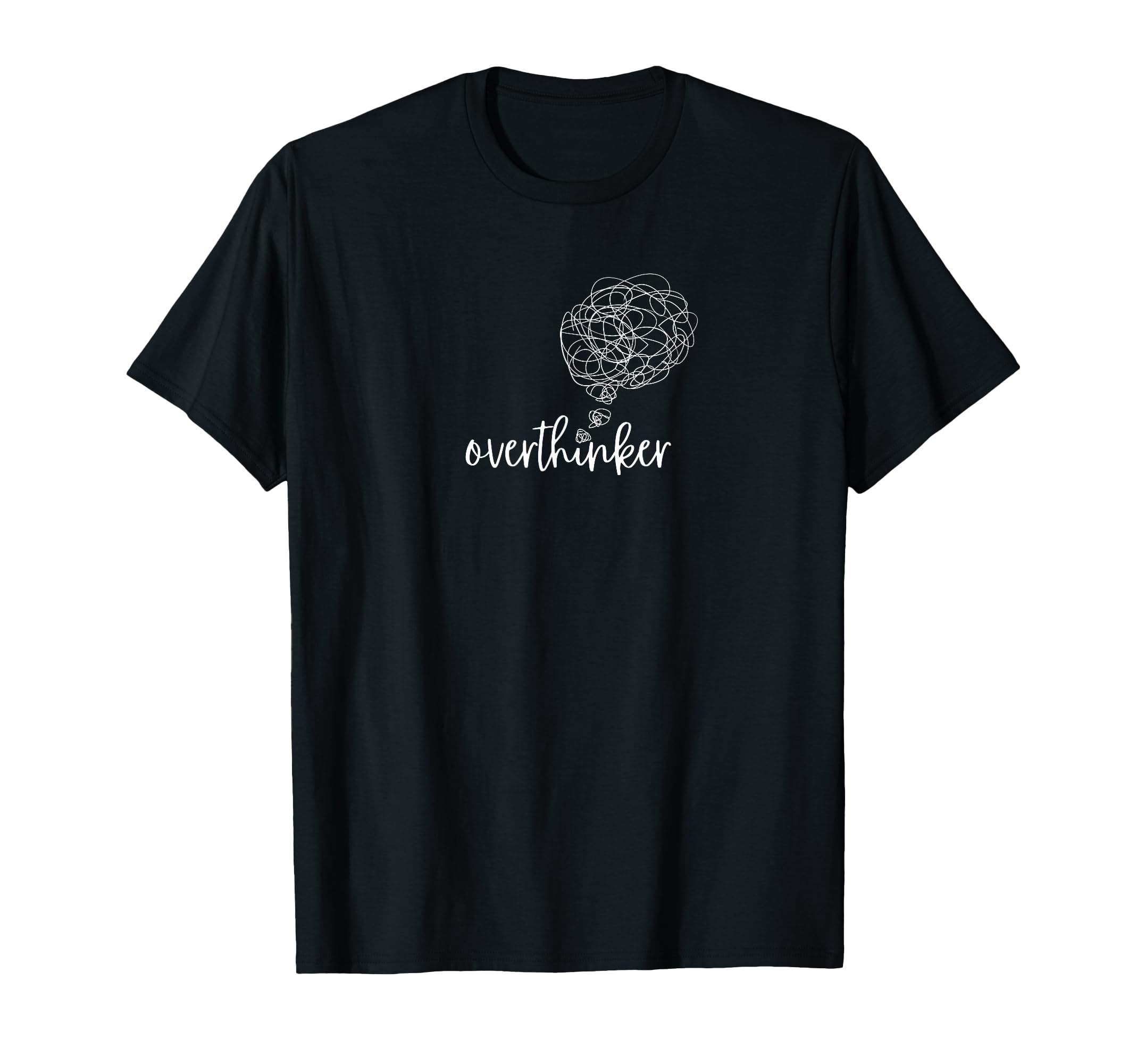 Overthinker Funny Sarcastic T-Shirt - Streetwear Style for Adults - T-Shirt, Sweatshirt, Hoodie