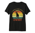I Should Have Been Cowboy Country T-Shirt - Streetwear Style Men Women - T-Shirt, Sweatshirt, Hoodie