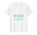 Funny Hello Im Overthinker T-Shirt - Novelty Apparel for Adults - T-Shirt, Sweatshirt, Hoodie