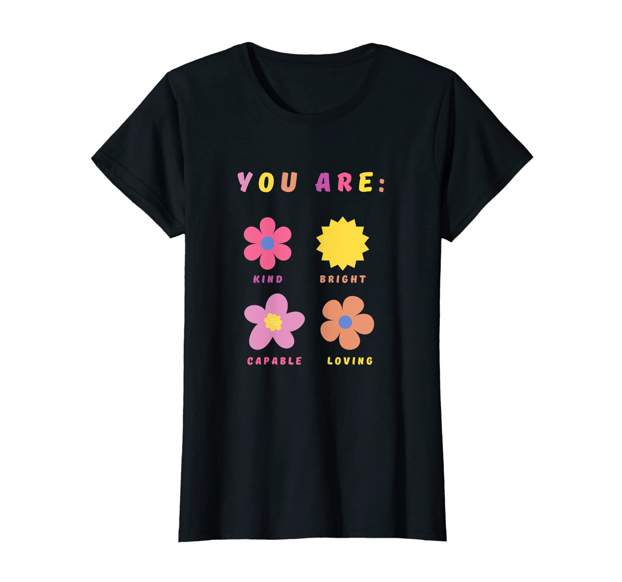 Womens You Are Kind Bright Capable T-Shirt - Novelty Apparel for Adults - T-Shirt, Sweatshirt, Hoodie