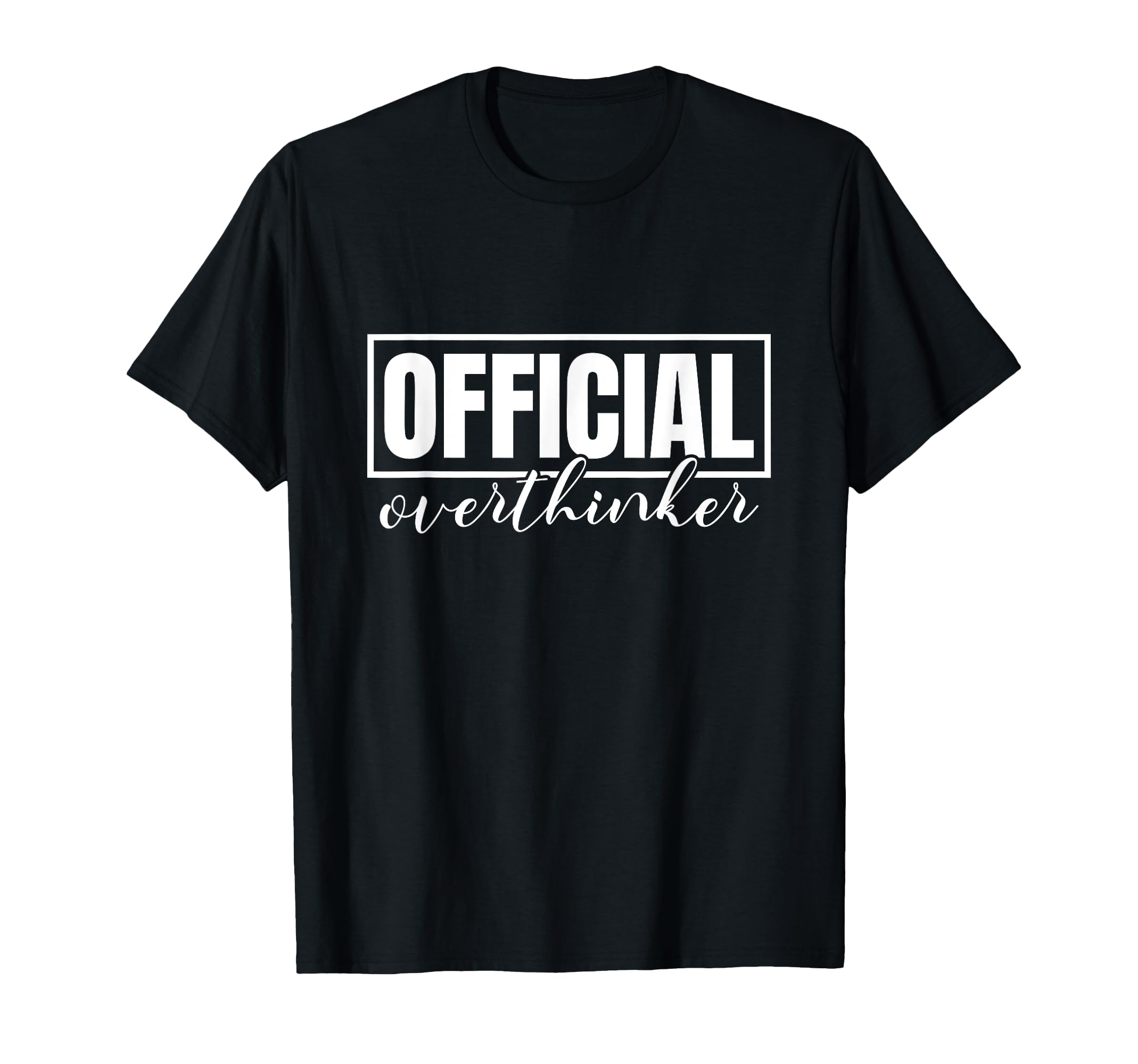 Funny Overthinker Label Badge Slogan T-Shirt - Unique Graphic Men Women - T-Shirt, Sweatshirt, Hoodie
