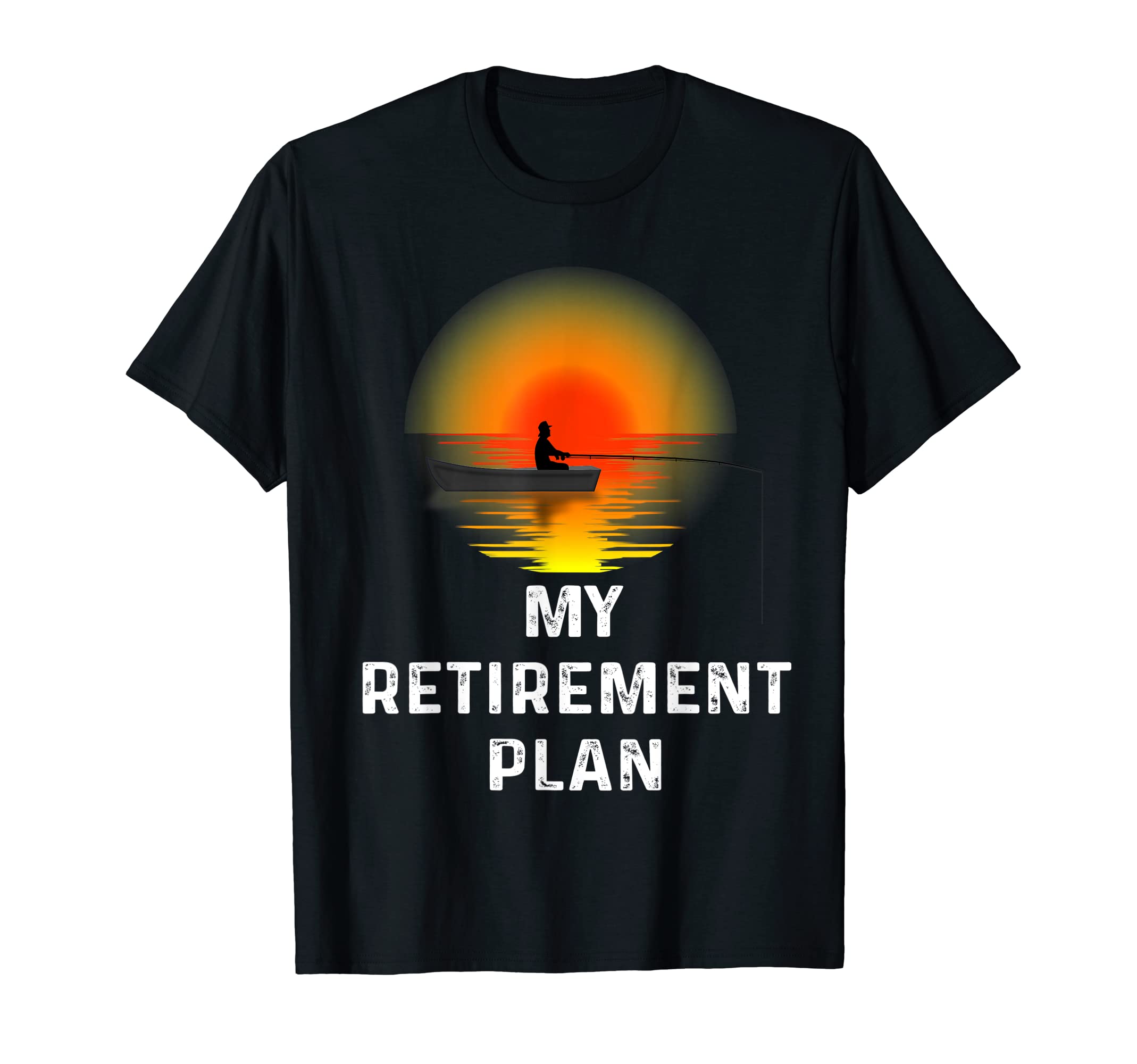 Mens My Retirement Plan Sunset Fishing T-Shirt - Fun Novelty Design Unisex - T-Shirt, Sweatshirt, Hoodie