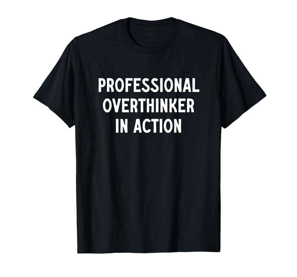 Great Professional Overthinker T-Shirt - Aesthetic Graphic for Adults - T-Shirt, Sweatshirt, Hoodie